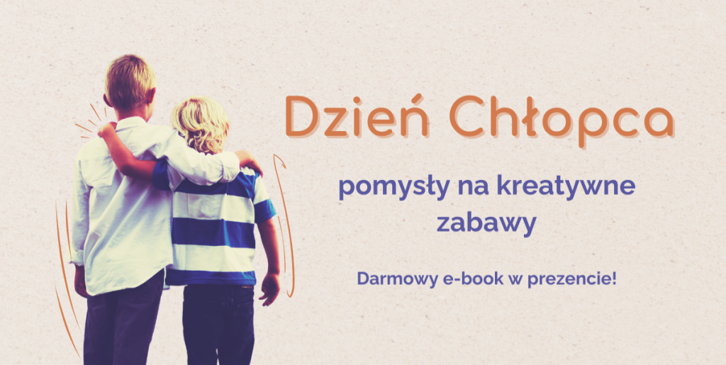 Dzień Chłopca: Najlepszy prezent to czas i wsparcie